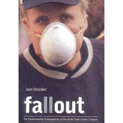 Fallout - by  Juan Gonzalez (Hardcover)