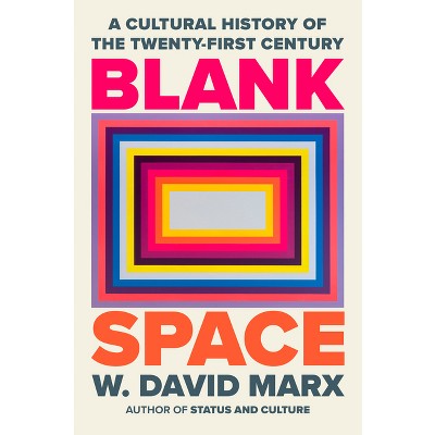 Blank Space - by  W David Marx (Hardcover)