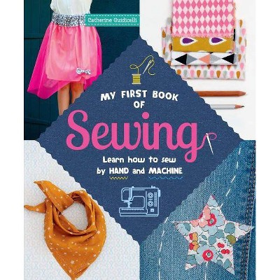 My First Book of Sewing - by  Catherine Guidicelli (Paperback)