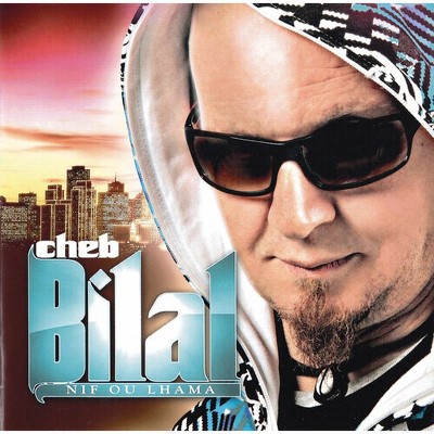 Cheb Bilal - Nif Ou Lhama (CD)