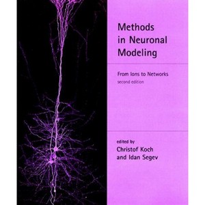 Methods in Neuronal Modeling, Second Edition - (Computational Neuroscience) 2nd Edition by  Christof Koch & Idan Segev (Paperback) - 1 of 1
