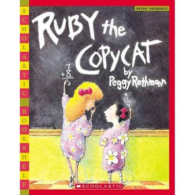 Ruby the Copycat - (Scholastic Bookshelf) by  Peggy Rathmann (Paperback)