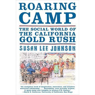 Roaring Camp - by  Susan Lee Johnson (Paperback)