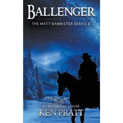Ballenger - (Matt Bannister Western) by  Ken Pratt (Paperback)
