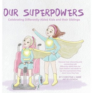 Our Superpowers - by  Christine L'Abbé (Hardcover) - 1 of 1