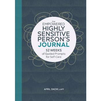 The Empowered Highly Sensitive Person's Journal - by  April Snow (Paperback)