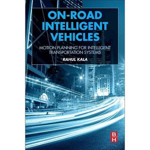 On-Road Intelligent Vehicles - by  Rahul Kala (Paperback) - 1 of 1