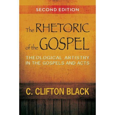 The Rhetoric of the Gospel - 2nd Edition by  C Clifton Black (Paperback)