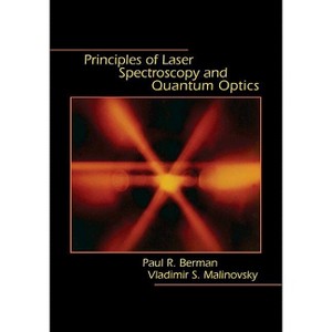 Principles of Laser Spectroscopy and Quantum Optics - by  Paul R Berman & Vladimir S Malinovsky (Hardcover) - 1 of 1