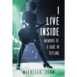 I Live Inside - by  Michelle Leon (Hardcover) - 1 of 1