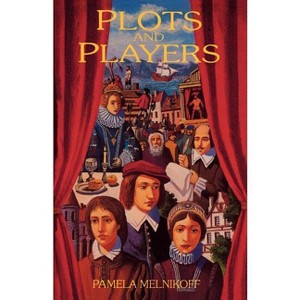Plots and Players - by  Pamela Melnikoff (Paperback) - 1 of 1