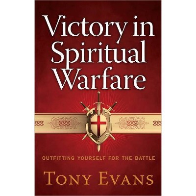 Victory in Spiritual Warfare - by  Tony Evans (Paperback)