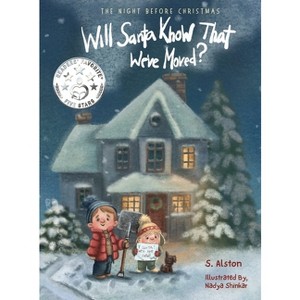 The Night Before Christmas, Will Santa Know That We've Moved? - by  S Alston (Hardcover) - 1 of 1