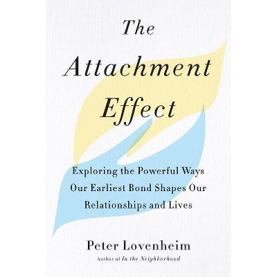 The Attachment Effect - by  Peter Lovenheim (Paperback)