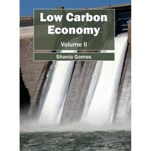 Low Carbon Economy: Volume II - by  Shania Gomes (Hardcover) - 1 of 1