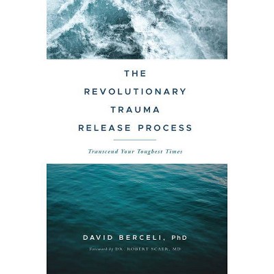 The Revolutionary Trauma Release Process - by  David Berceli (Paperback)