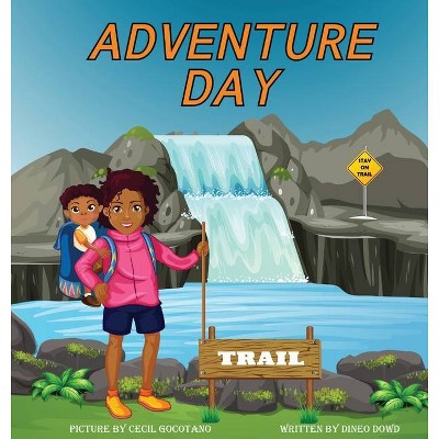 Adventure Day - by  Dineo Dowd (Hardcover)