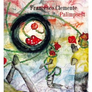 Francesco Clemente: Palimpsest - by  Max Hollein (Hardcover) - 1 of 1