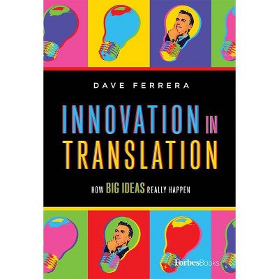 Innovation in Translation - by  Dave Ferrera (Hardcover)