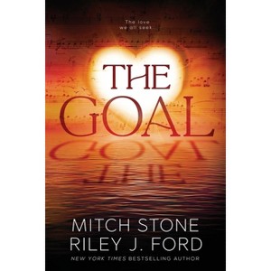 The Goal - by  Riley J Ford (Paperback) - 1 of 1