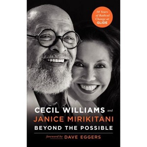 Beyond the Possible - by  Cecil Williams & Janice Mirikitani & Dave Eggers (Paperback) - 1 of 1