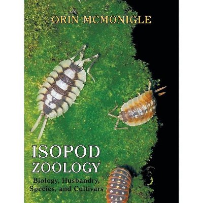 Isopod Zoology - by  Orin McMonigle (Hardcover)