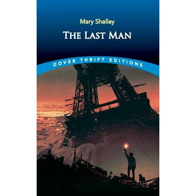 The Last Man - (Dover Thrift Editions) by  Mary Shelley (Paperback)