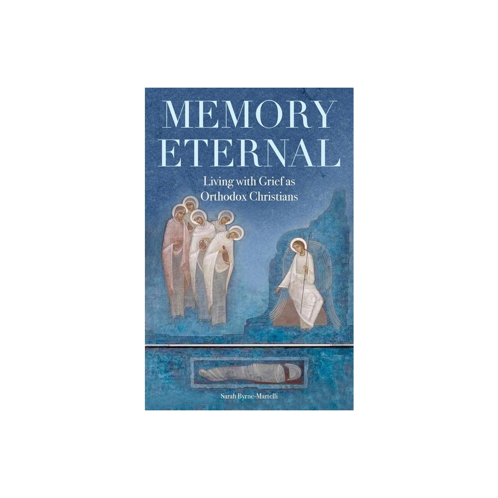 Memory Eternal - by Sarah Byrne-Martelli (Paperback)