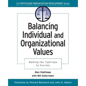 Balancing Individual and Organizational Values - (J-B O-D (Organizational Development)) by  Ken Hultman (Paperback)