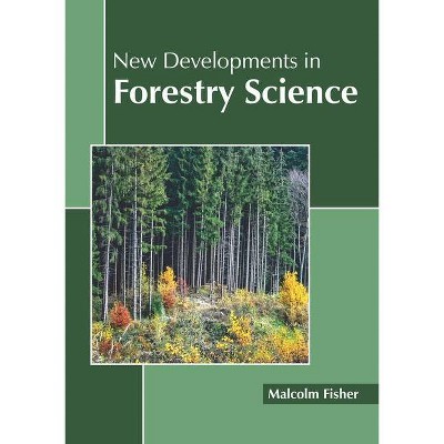 New Developments in Forestry Science - by  Malcolm Fisher (Hardcover)