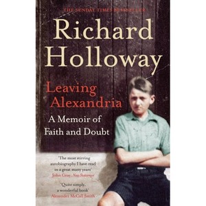 Leaving Alexandria - (Canons) by  Richard Holloway (Paperback) - 1 of 1