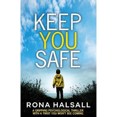 Keep You Safe - by  Rona Halsall (Paperback)