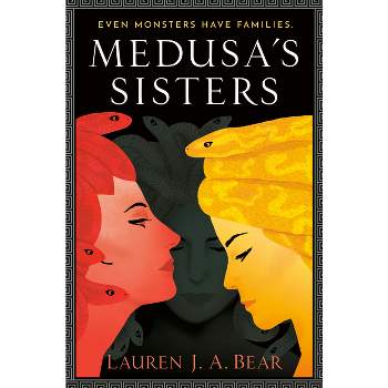 Medusa's Sisters - by Lauren J a Bear