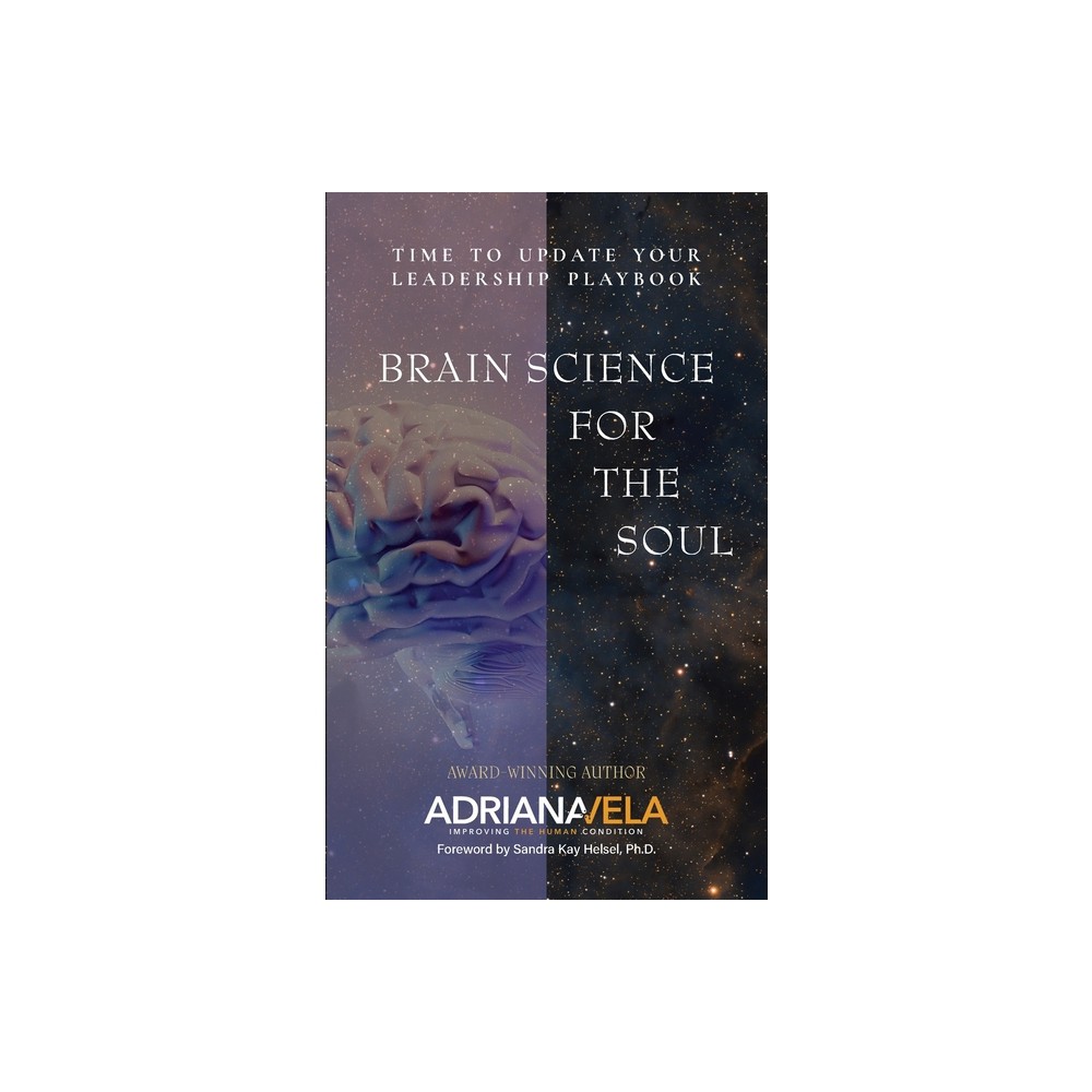 Brain Science For The Soul - by Adriana Vela (Paperback)