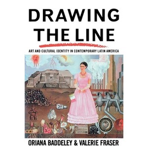Drawing the Line - (Critical Studies in Latin American and Iberian Culture) by  Oriana Baddeley & Valerie Fraser (Paperback) - 1 of 1