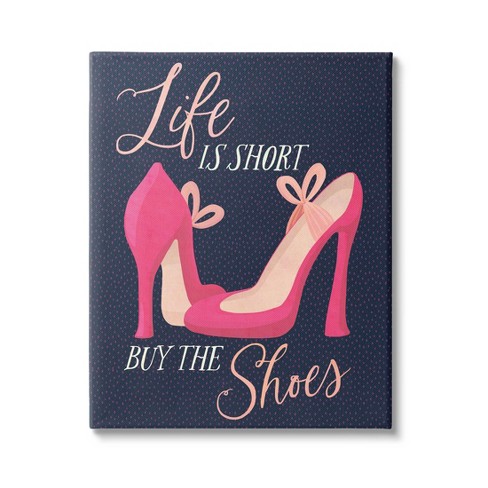 Stupell Industries Life Is Short Buy The Shoes Phrase Canvas Wall Art - image 1 of 3