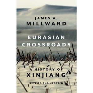 Eurasian Crossroads - by  James Millward (Paperback) - 1 of 1