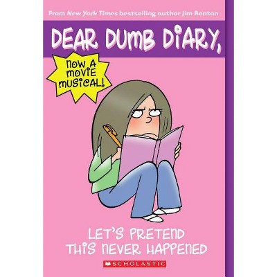 Let's Pretend This Never Happened (Dear Dumb Diary #1), 1 - by  Jim Benton (Paperback)