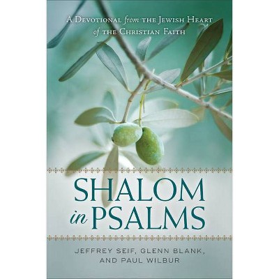 Shalom in Psalms - by  Jeffrey Seif & Glenn Blank & Paul Wilbur (Paperback)