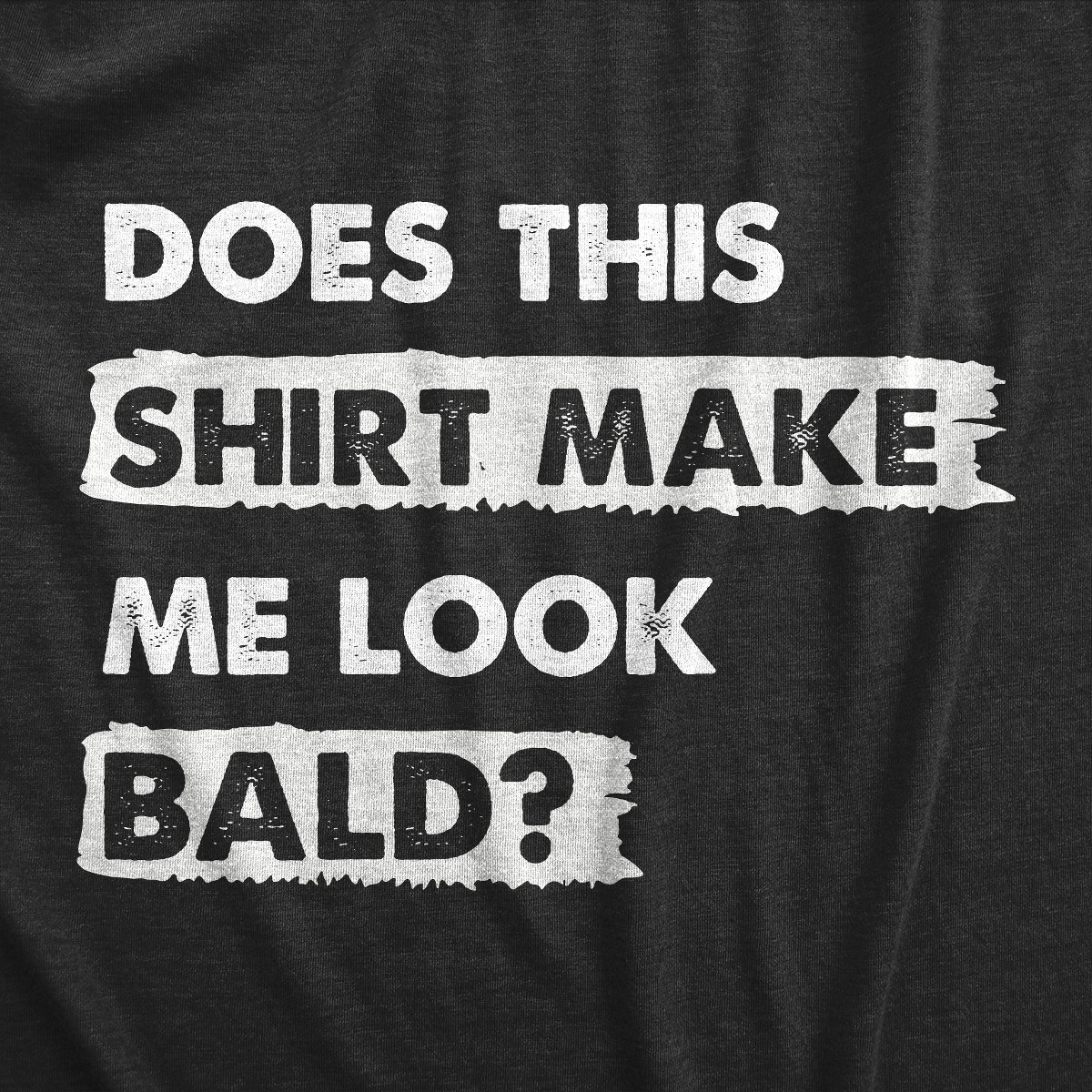 Мужские футболки Crazy Dog T-Shirts, Inc. Mens Does This Shirt Make Me Look Bald T Shirt Funny Balding Hairless Head Tee for Guys - Crazy Dog Men's T Shirt for Sarcastic Gift Black XXL — фото 2