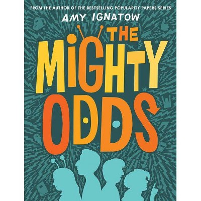 Mighty Odds (the Odds Series #1) - by  Amy Ignatow (Hardcover)