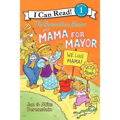 The Berenstain Bears and Mama for Mayor! - (I Can Read Level 1) by  Jan Berenstain & Mike Berenstain (Hardcover)