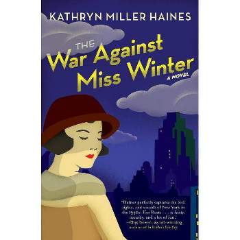 The War Against Miss Winter - (Rosie Winter Mysteries) by  Kathryn Miller Haines (Paperback)