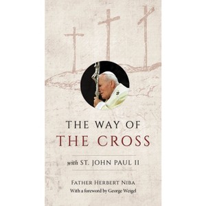 The Way of the Cross with St. John Paul II - by  Father Herbert Niba (Paperback) - 1 of 1