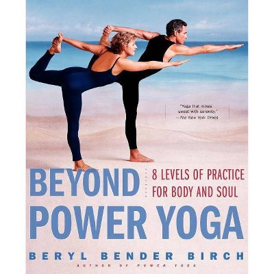 Beyond Power Yoga - by  Beryl Bender Birch (Paperback)