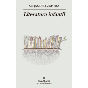 Literatura Infantil - by  Alejandro Zambra (Paperback) - 1 of 1