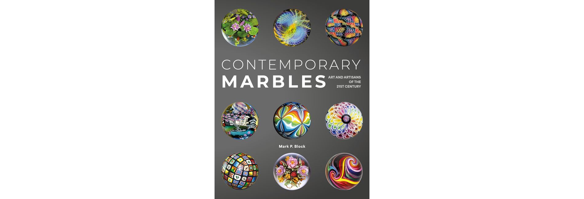 Contemporary Marbles - by  Mark P Block (Hardcover)