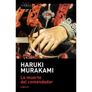 La Muerte del Comendador (Libro 2) / Killing Commendatore (Book 2) - by  Haruki Murakami (Paperback) - 1 of 1