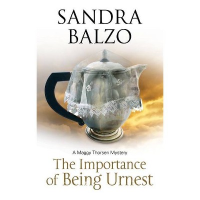 Importance of Being Urnest - (Maggy Thorson Mystery) by  Sandra Balzo (Paperback)