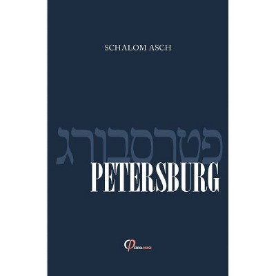 Petersburg - by  Schalom Asch (Paperback)